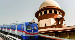 Major Setback for State Govt; Supreme Court Rejects Plea on Chingrighata Metro Project